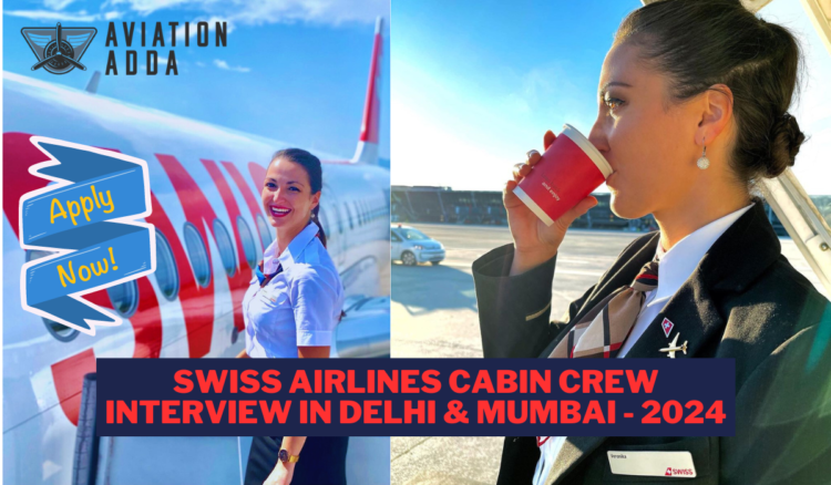 Swiss Airlines Cabin Crew Interview in Delhi & Mumbai 2024